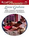 The Greek Tycoon's Convenient Mistress by Lynne Graham The Greek Tycoon's Convenient Mistress by Lynne Graham