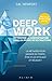 Deep work : retrouver la concentration dans un monde de distractions (French Edition)