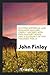 Scottish Historical and Romantic Ballads, Chiefly Ancient, wi... by John Finlay