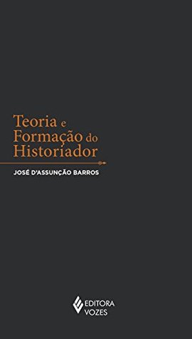 Teoria e formação do historiador (Portuguese Edition)