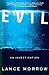 Evil: An Investigation