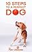 Dog Training: 10 Steps To A...