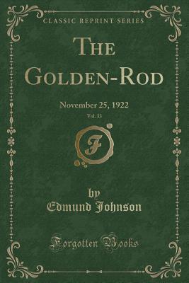 The Golden-Rod, Vol. 33: November 25, 1922 (Classic Reprint)