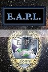 E.A.P.L.: Environmental Alien Protection League (The E.A.P.L. Chronicles Book 1) E.A.P.L.: Environmental Alien Protection League (The E.A.P.L. Chronicles Book 1)