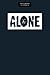 Alone: A Fascinating Study of Those Who Have Survived Long, Solitary Ordeals (Stackpole Classics)