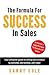 The Formula For Success In Sales by Danny Cole
