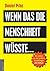 Wenn das die Menschheit wüsste...: Wir stehen vor den größten Enthüllungen aller Zeiten! (German Edition)