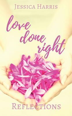 Love Done Right: Reflections