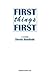 First Things First: A Comedy (French's Acting Editions)