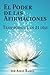 El Poder de las Afirmaciones: Transfórmate en 21 días (Spanish Edition)