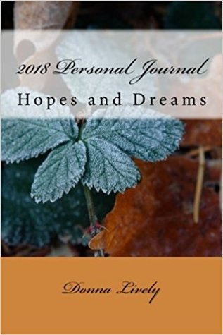2018 Personal Journal ~ Hopes and Dreams