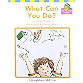 Houghton Mifflin Reading: The Nation's Choice: On My Way Practice Readers Theme 7 Grade 1 What Can You Do?