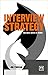 Interview Strategy: The Nex...