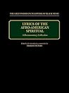 Lyrics of the Afro-American Spiritual: A Documentary Collection (The Greenwood Encyclopedia of Black Music) Lyrics of the Afro-American Spiritual: A Documentary Collection (The Greenwood Encyclopedia of Black Music)