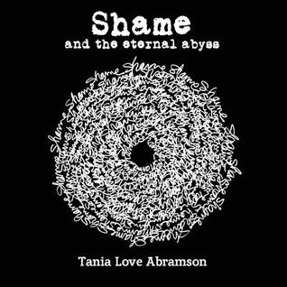 Shame and the Eternal Abyss (Paperback)