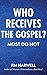 Who Receives the Gospel?: M...