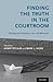 Finding the Truth in the Courtroom: Dealing with Deception, Lies, and Memories