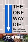 The One Way Diet by Toni Pike