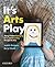 It's Arts Play: Belonging, Being and Becoming through the Arts