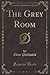 The Grey Room (Classic Reprint)