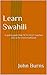 Learn Swahili: A quick guide that ACTUALLY teaches you to be conversational!