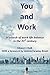 You and Work: In search of work life balance in the 21st century