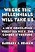 Where the Millennials Will Take Us: A New Generation Wrestles with the Gender Structure