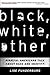 Black, White, Other: Biracial Americans Talk About Race and Identity