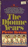 The Dionne Years A Thirties Melodrama By Pierre Berton