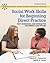 Social Work Skills for Beginning Direct Practice: Text, Workbook and Interactive Multimedia Case Studies, with Revel -- Access Card Package (4th Edition) (What's New in Social Work)