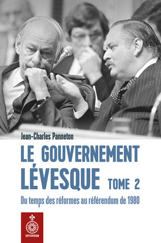 Le gouvernement Lévesque, tome 2 : Du temps des réformes au référendum de 1980 (Paperback)