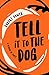 Tell it to the Dog  by Robert Power