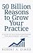 50 Billion Reasons to Grow Your Practice: A Guide to Success & Enjoyment for Investment Advisors