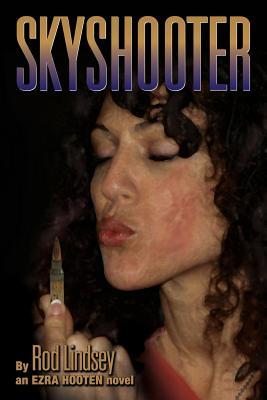 Skyshooter: an Ezra Hooten novel (Ezra Hooten novels)