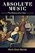 Absolute Music: The History of an Idea
