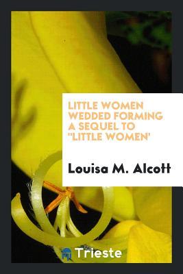 Little Women Wedded Forming a Sequel To "Little Women'