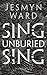 Sing, Unburied, Sing