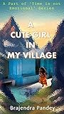 A Cute Girl In My Village (Time Is Not Emotional, #1) A Cute Girl In My Village (Time Is Not Emotional, #1)
