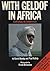 With Geldof In Africa: Confronting The Famine Crisis
