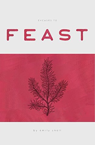 Excuses to Feast: Bringing Advent and Christmas to Life (Kindle Edition)