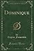 Dominique (Classic Reprint) (French Edition)