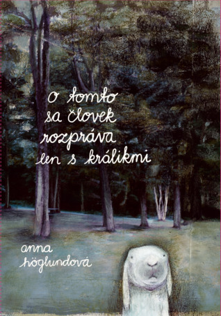 O tomto sa človek rozpráva len s králikmi