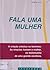 Fala uma mulher by Anaïs Nin
