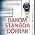 Bakom stängda dörrar by B.A. Paris