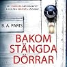 Bakom stängda dörrar by B.A. Paris