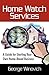 Home Watch Services: A Guide for Starting Your Own Home Based Business