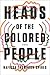 Heads of the Colored People
