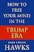 How to Free Your Mind in the Trump Era by John Twelve Hawks