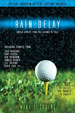 Rain Delay - Untold Stories from the Legends of Golf