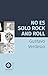 No es solo rock and roll by Gustavo Verdesio